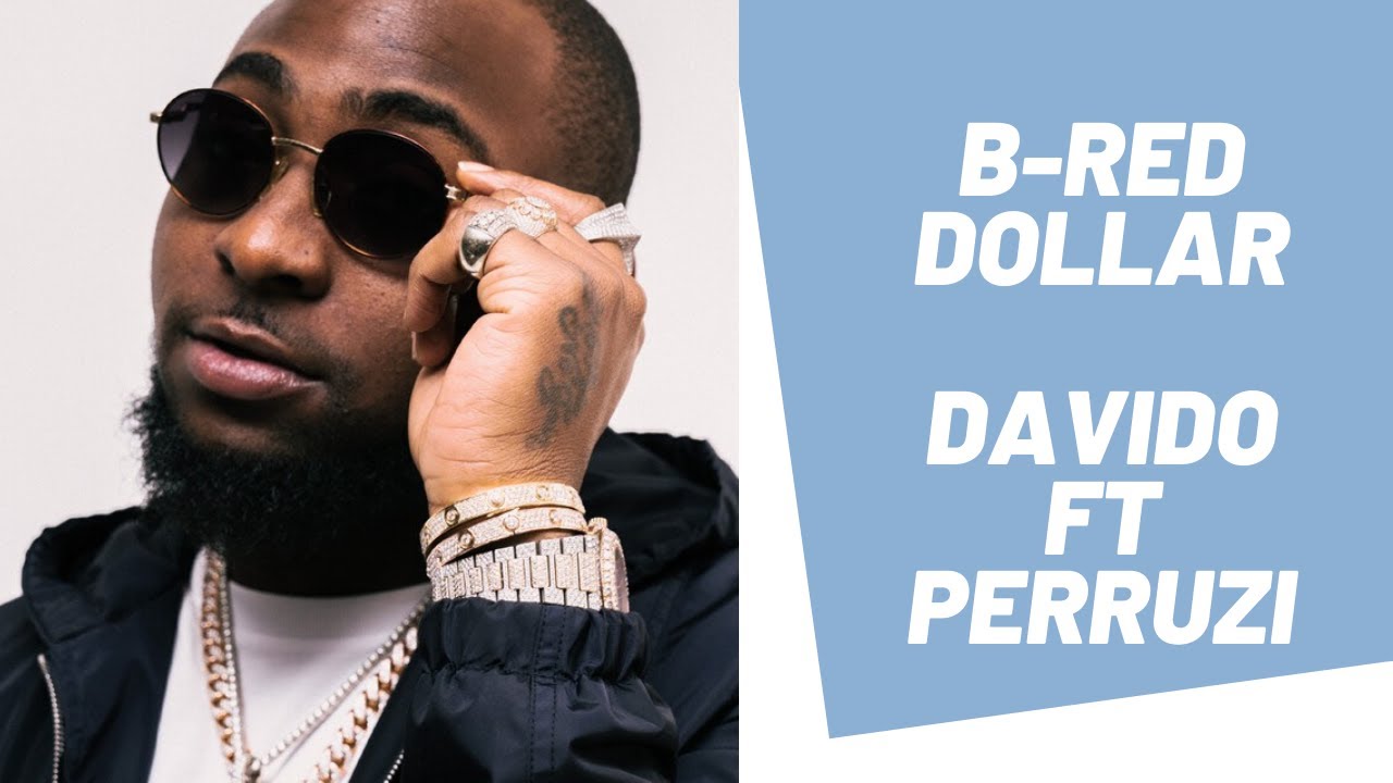 You are currently viewing B-Red Dollar ft Davido & Perruzi (Official Lyrics Video)