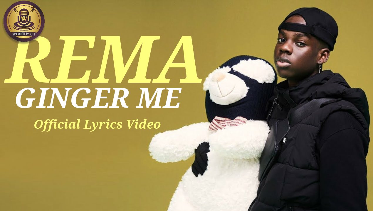 You are currently viewing Rema – Ginger me (Official Lyrics Video)
