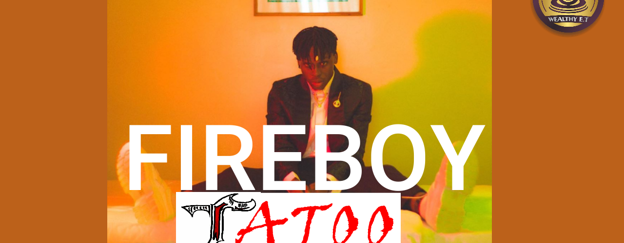 Fireboy DML - Tatoo (Official Lyrics Video)