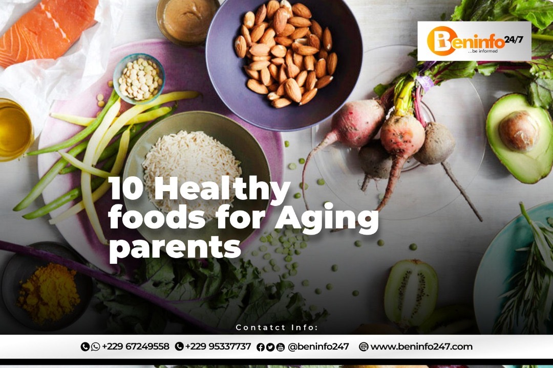 You are currently viewing 10 Healthy foods for Aging parents in Cotonou